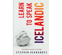 Learn to Speak Icelandic: without even trying: 11 (Learn to speak a language (without even trying))