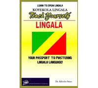 LEARN TO SPEAK LINGALA: TEACH YOURSELF LINGALA