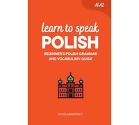 Learn to Speak Polish: Beginner’s Polish Grammar and Vocabulary Guide (Learn Polish)