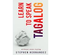 Learn to Speak Tagalog: without even trying