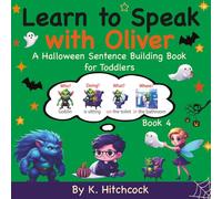 Learn to Speak with Oliver - Book 4: A Halloween Sentence Building Book for Toddlers