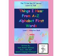 Learn To Talk: Things I Hear From A-Z Alphabet First Words: Level 1 Adaptive Series: Early Language Learning (I Can Say It!)
