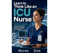 Learn to Think Like an ICU Nurse