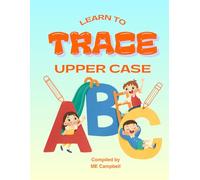 Learn to Trace Upper Case Alphabet: Preschool Learning Activities for Homeschooling 2-4 Year Olds
