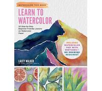 Learn to Watercolor: 20 Step-by-Step Beginner-Friendly Lessons on Watercolor Pap