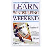 Learn to Windsurf in a Weekend (Learn in a Weekend Series)