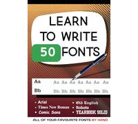 Learn To Write 50 Fonts: Mastering 50 Fonts by Hand: A Letter Tracing & Handwriting Workbook