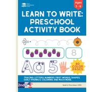 Learn to write: a complete Preschool and Kindergarten practice workbook. Includes ABC Letter tracing, lines, shapes, numbers & first phonics. .: ... 1, Nursery, Reception, Year 1 EYFS and KS1).