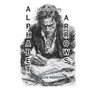 Learn To Write Alphabet of Arrows (Illustrated): Educational Workbooks. Magical Alphabet. Script Revival & Preservation. Write Ancient Alphabets. ... Writing. (LTW Language Learning Series)