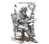 Learn To Write Alphabet of Daggers (Illustrated): Educational Workbooks. Magical Alphabet. Script Revival & Preservation. Write Ancient Alphabets. ... Writing. (LTW Language Learning Series)
