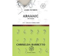 Learn To Write Aramaic (Illustrated): Foreign Language Learning Workbook. Ancient Languages. Historical Script. Primer Language Learning Book (LTW Language Learning Series)
