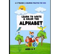 Learn to Write & Color the Alphabet: A-Z Tracing & Coloring Practice for Kids