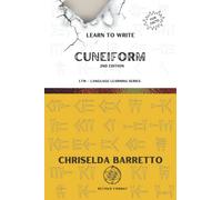 Learn To Write Cuneiform (Illustrated): Foreign Language Learning Workbook. Ancient Languages. Historical Script. Cuneiform. Primer Language Learning Book (LTW Language Learning Series)