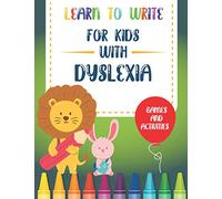 Learn to write for Kids with Dyslexia: Games and Activities to Teach Your Child to write