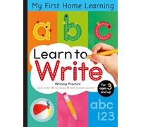 Learn to Write - Letter Tracing and Writing Practice: Pencil Control, Line Tracing, Letter Formation and More for Ages 3 and Up (My First Home Learning)