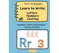 Learn to Write: Letters and Numbers with Counting Activities: Letters & Numbers Tracing Workbook: Handwriting Practice with Counting Activities on ... Preschool, Pre-K, Kindergarten & Homeschool