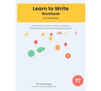 Learn to Write: Preschool Handwriting Workbook: Letter Tracing, Numbers, and Fine Motor Skills Practice for Kids Ages 3-5