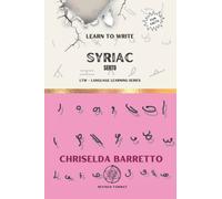 Learn To Write Syriac - Serto (Illustrated): Foreign Language Learning Workbook. Ancient Languages. Historical Script. Primer Language Learning Book (LTW Language Learning Series)