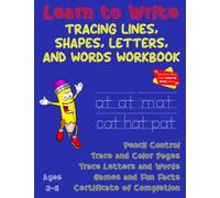 Learn to Write Tracing Lines, Shapes, Letters, and Words Workbook: Learn Pencil Control, the Alphabet, Word Families, and Write Your First Words for Children in Preschool and Kindergarten