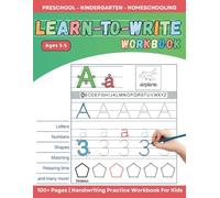 LEARN-TO-WRITE WORKBOOK: Practice For Kids Ages 3-5 | Tracing Letters Numbers Shapes Matching Relaxing Time and more!