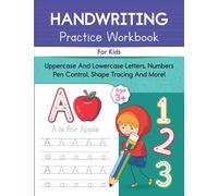 Learn to Write Workbook: Practice for Kids with Pen Control, Line Tracing, Letters, and Numbers and More!: Build communication skills with the ultimate writing workbook for kids ages 3 to 5