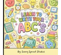 Learn To Write Your ABC's: Educational Coloring Book