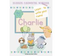 Learn to Write Your Name Charlie Personalized Trace My Name Workbook: Handwriting Practice for Ages 3-5 Pre-K Kindergarten Preschool Write and Draw Cute Activity Book