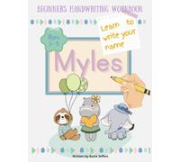 Learn to Write Your Name Myles Personalized Trace My Name Workbook: Handwriting Practice for Ages 3-5 Pre-K Kindergarten Preschool Write and Draw Cute Activity Book
