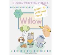 Learn to Write Your Name Willow Personalized Trace My Name Workbook: Handwriting Practice for Ages 3-5 Pre-K Kindergarten Preschool Write and Draw Cute Activity Book