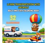 learn transportation with animals: A Fun Coloring Book for Kids Ages 4-8, Featuring Cute Animals, Cars, Trucks, Planes, and More!