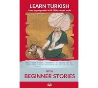 Learn Turkish with Beginner Stories: Interlinear Turkish to English: 1 (Learn Turkish with Interlinear Stories for Beginners and Advanced Readers)