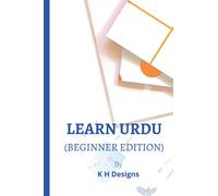 Learn Urdu (Beginner Edition): A learning guide to read and write Urdu, designed for beginners and children.