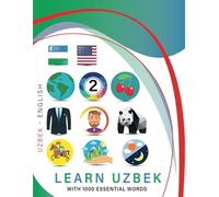 Learn Uzbek with 1000 Essential Words: Bilingual Uzbek - English Language Learning Book for Kids & Adults with Essential Vocabulary