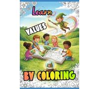 LEARN VALUES BY COLORING: Children's activity book for learning about friendship, kindness, and sharing. Magical drawings for boys and girls. (El Mundo Mágico de El Deseo del Duende)