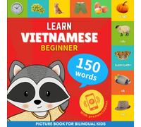 Learn vietnamese - 150 words with pronunciations - Beginner: Picture book for bilingual kids