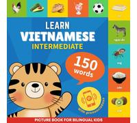 Learn vietnamese - 150 words with pronunciations - Intermediate: Picture book for bilingual kids: 2