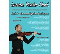 Learn Viola Fast Book 3: Easy and practical method for learning to play the viola