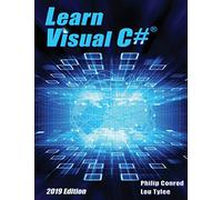 Learn Visual C# 2019 Edition: A Step-By-Step Programming Tutorial