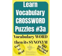 Learn Vocabulary CROSSWORD Puzzles #3a: 300 High School & College Admissions Words: Definitions, Synonyms & Pronunciations w/ 60 Easy-to-Read, ... Most Fun & Effective Methods of All Time)