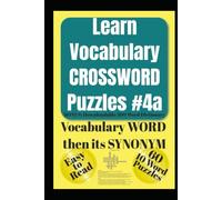 Learn Vocabulary CROSSWORD Puzzles #4a: 300 High School & College Admissions Words: Definitions, Synonyms & Pronunciations w/ 60 Easy-to-Read, ... Most Fun & Effective Methods of All Time)