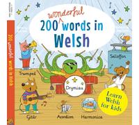 Learn Welsh for kids: 200 wonderful words in Welsh: First bilingual Welsh English word book for children: clothes, colours, food, transport, phrases and more! (Laugh as you learn WELSH)