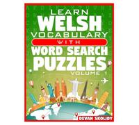 Learn Welsh Vocabulary with Word Search Puzzles Volume 1: Study Welsh Words with 108 Vocab Building Review Puzzles in Just Minutes