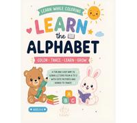 Learn While Coloring: Learn the Alphabet, 52 Fun Coloring & Tracing Activities for Kids Ages 3-6