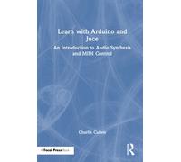 Learn with Arduino and Juce: An Introduction to Audio Synthesis and MIDI Control