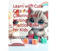 Learn with Cute Cats: Fun Coloring and Writing Practice Book for Kids: Simple English Sentences, Adorable Cat Illustrations, and Fun Tracing Pages to Learn and Color