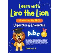 Learn with Liro the Lion: Graduating my Abc! (Uppercase & Lowercase) (Alphabet Adventures for Little Learners)