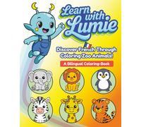 Learn with Lumie: Zoo Animals / Les Animaux du Zoo: Discover French Through Coloring - Bilingual French-English Book for Kids Ages 2-5