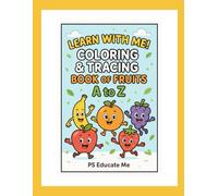Learn with Me! Coloring & Tracing Book of Fruits A to Z