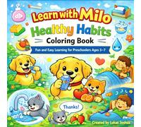 Learn with Milo: Healthy Habits Coloring Book: Fun and Easy Learning for Preschoolers Ages 3-7