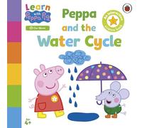 Learn with Peppa: Peppa and the Water Cycle: (Learn with Peppa)